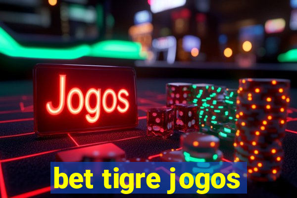 bet tigre jogos